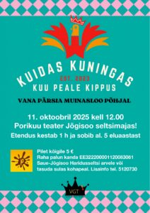 Porikuu teatrietendus: “Kuidas kuningas kuu peale kippus”